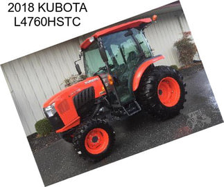 2018 KUBOTA L4760HSTC