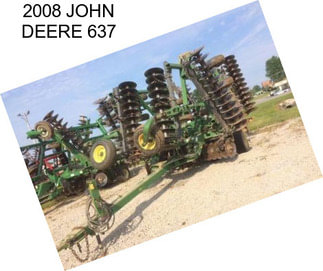 2008 JOHN DEERE 637