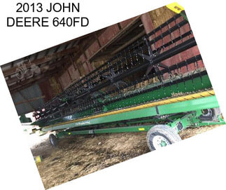 2013 JOHN DEERE 640FD