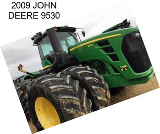 2009 JOHN DEERE 9530