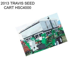 2013 TRAVIS SEED CART HSC4000