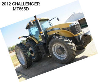 2012 CHALLENGER MT665D