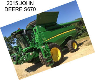 2015 JOHN DEERE S670