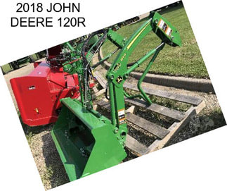 2018 JOHN DEERE 120R