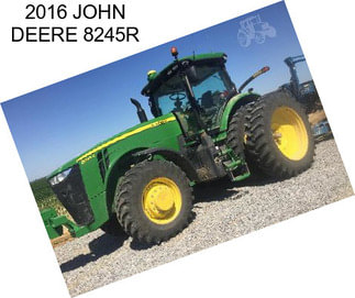 2016 JOHN DEERE 8245R