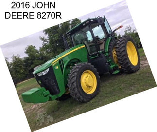 2016 JOHN DEERE 8270R