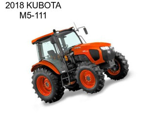 2018 KUBOTA M5-111