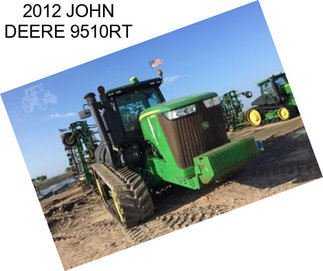 2012 JOHN DEERE 9510RT