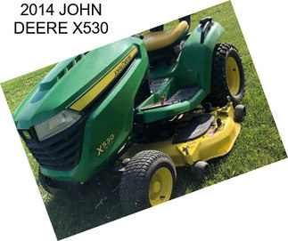 2014 JOHN DEERE X530