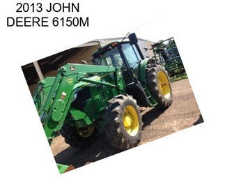 2013 JOHN DEERE 6150M