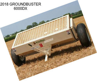 2018 GROUNDBUSTER 6000DX