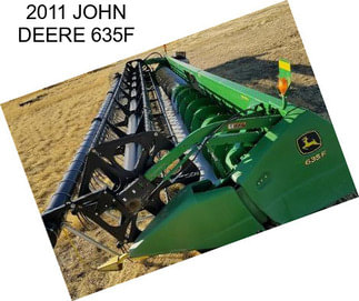 2011 JOHN DEERE 635F