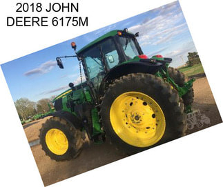 2018 JOHN DEERE 6175M