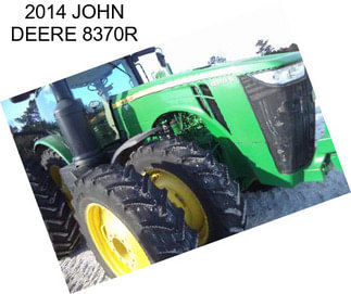 2014 JOHN DEERE 8370R