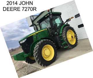 2014 JOHN DEERE 7270R