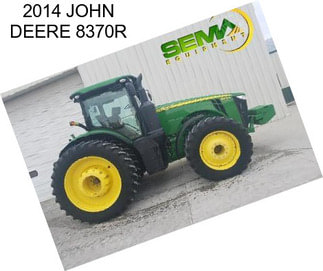 2014 JOHN DEERE 8370R