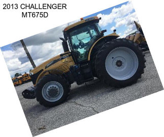 2013 CHALLENGER MT675D