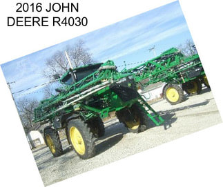 2016 JOHN DEERE R4030