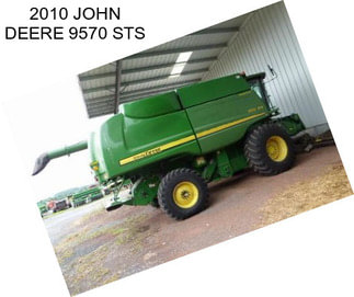 2010 JOHN DEERE 9570 STS