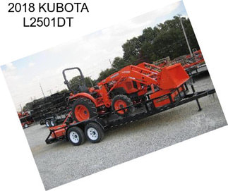 2018 KUBOTA L2501DT