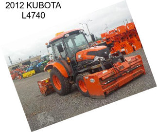 2012 KUBOTA L4740