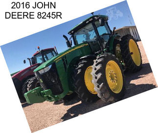 2016 JOHN DEERE 8245R