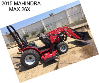 2015 MAHINDRA MAX 26XL