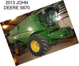 2013 JOHN DEERE S670