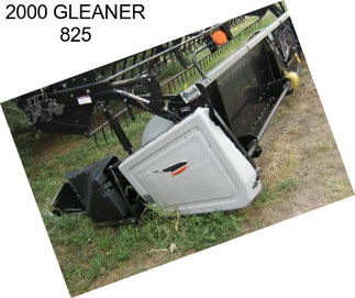 2000 GLEANER 825