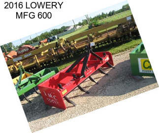 2016 LOWERY MFG 600