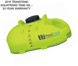 2018 TRANSTANK AQUATRANS TANK 50L - 20 YEAR WARRANTY