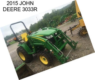 2015 JOHN DEERE 3033R