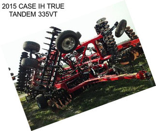 2015 CASE IH TRUE TANDEM 335VT