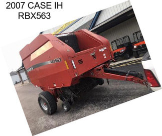 2007 CASE IH RBX563