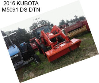 2016 KUBOTA M5091 DS DTN