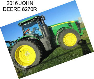 2016 JOHN DEERE 8270R