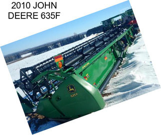 2010 JOHN DEERE 635F