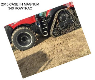 2015 CASE IH MAGNUM 340 ROWTRAC