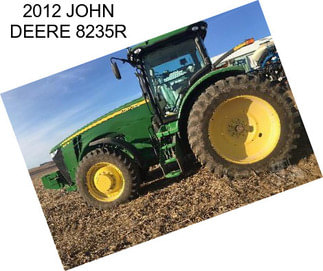 2012 JOHN DEERE 8235R