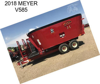 2018 MEYER V585