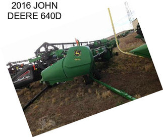 2016 JOHN DEERE 640D