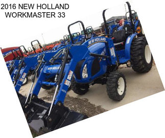 2016 NEW HOLLAND WORKMASTER 33