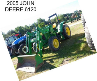 2005 JOHN DEERE 6120