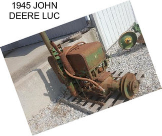 1945 JOHN DEERE LUC