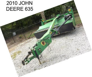 2010 JOHN DEERE 635