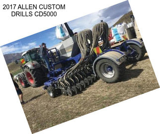 2017 ALLEN CUSTOM DRILLS CD5000