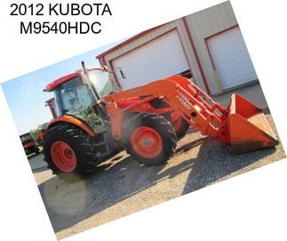 2012 KUBOTA M9540HDC