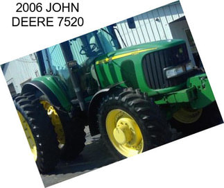 2006 JOHN DEERE 7520