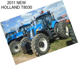 2011 NEW HOLLAND T8030