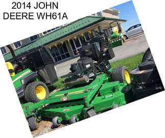 2014 JOHN DEERE WH61A